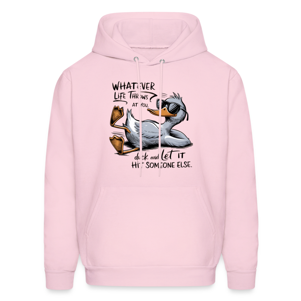 Whatever Life Throws At You, Duck Let It Hit Someone Else Hoodie - pale pink