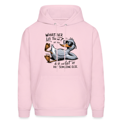 Whatever Life Throws At You, Duck Let It Hit Someone Else Hoodie - pale pink