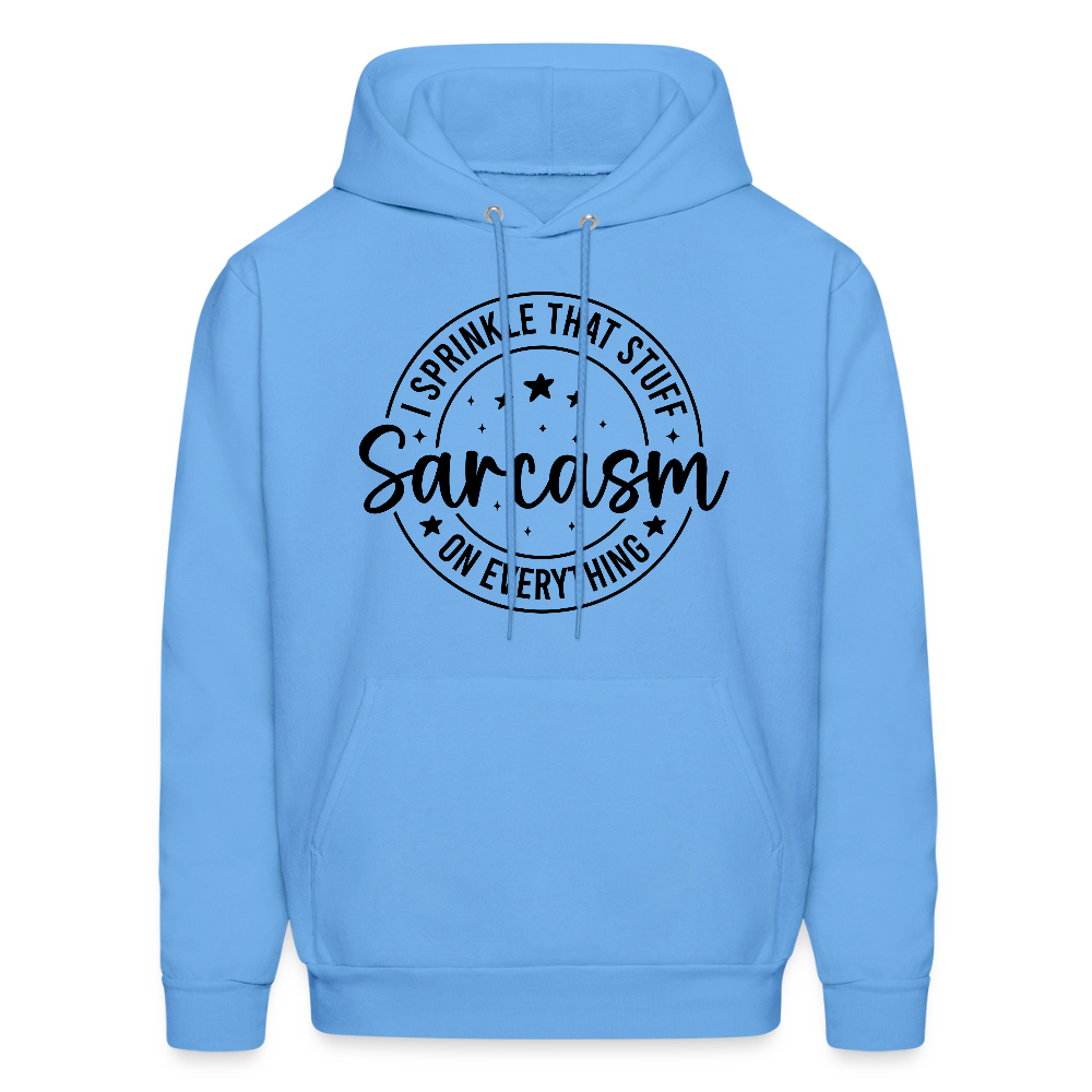 Sarcasm Hoodie – I Sprinkle That Stuff on Everything Color: carolina blue