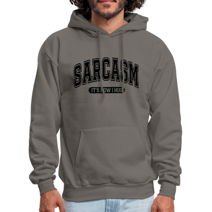 Sarcasm It's How I Hug Hoodie - asphalt gray