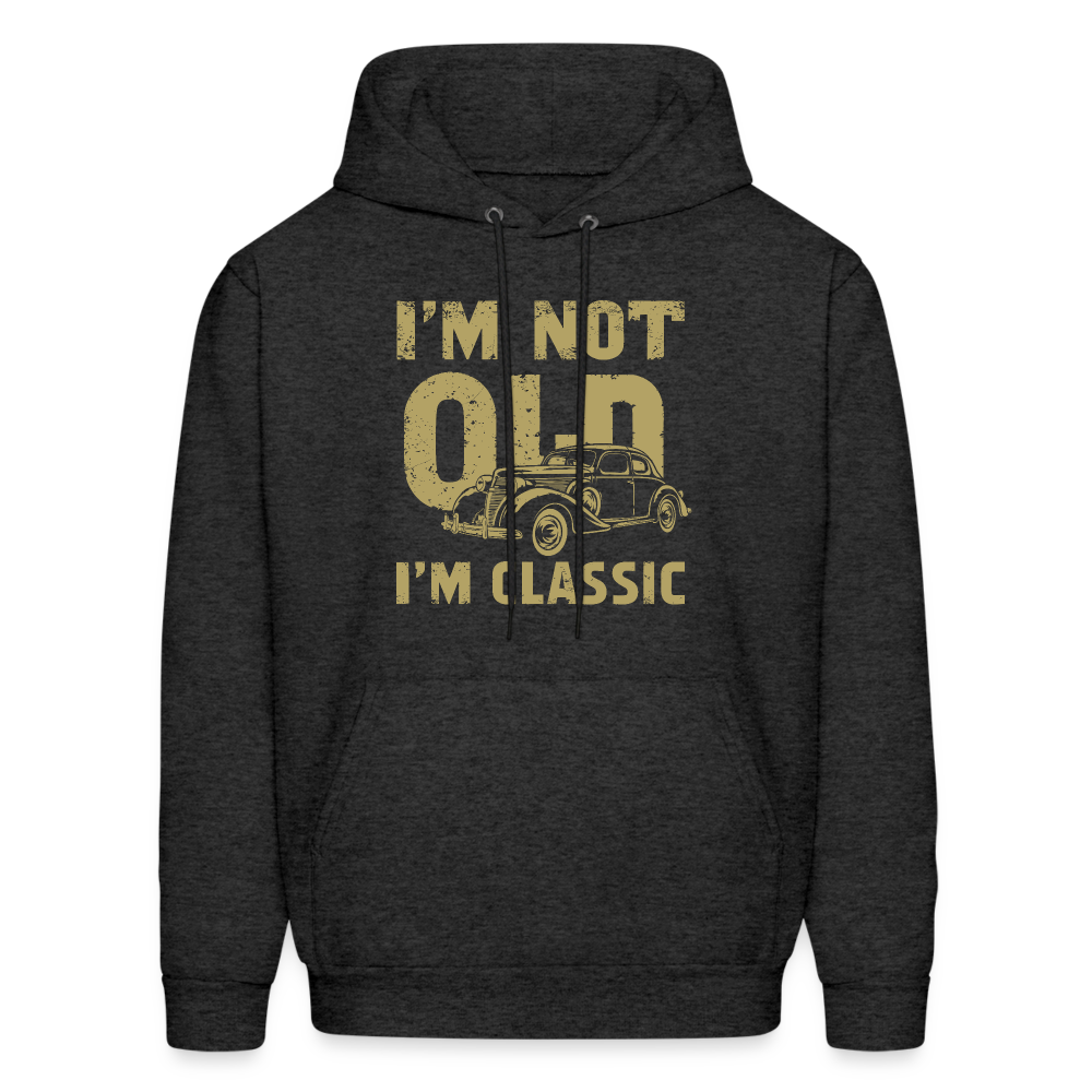 I'm Not Old I'M Classic Hoodie - charcoal grey