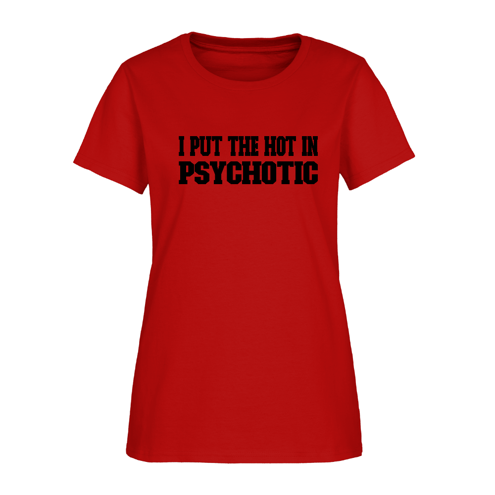 I Put The HOT in PsycHOTic Women's T-Shirt - red