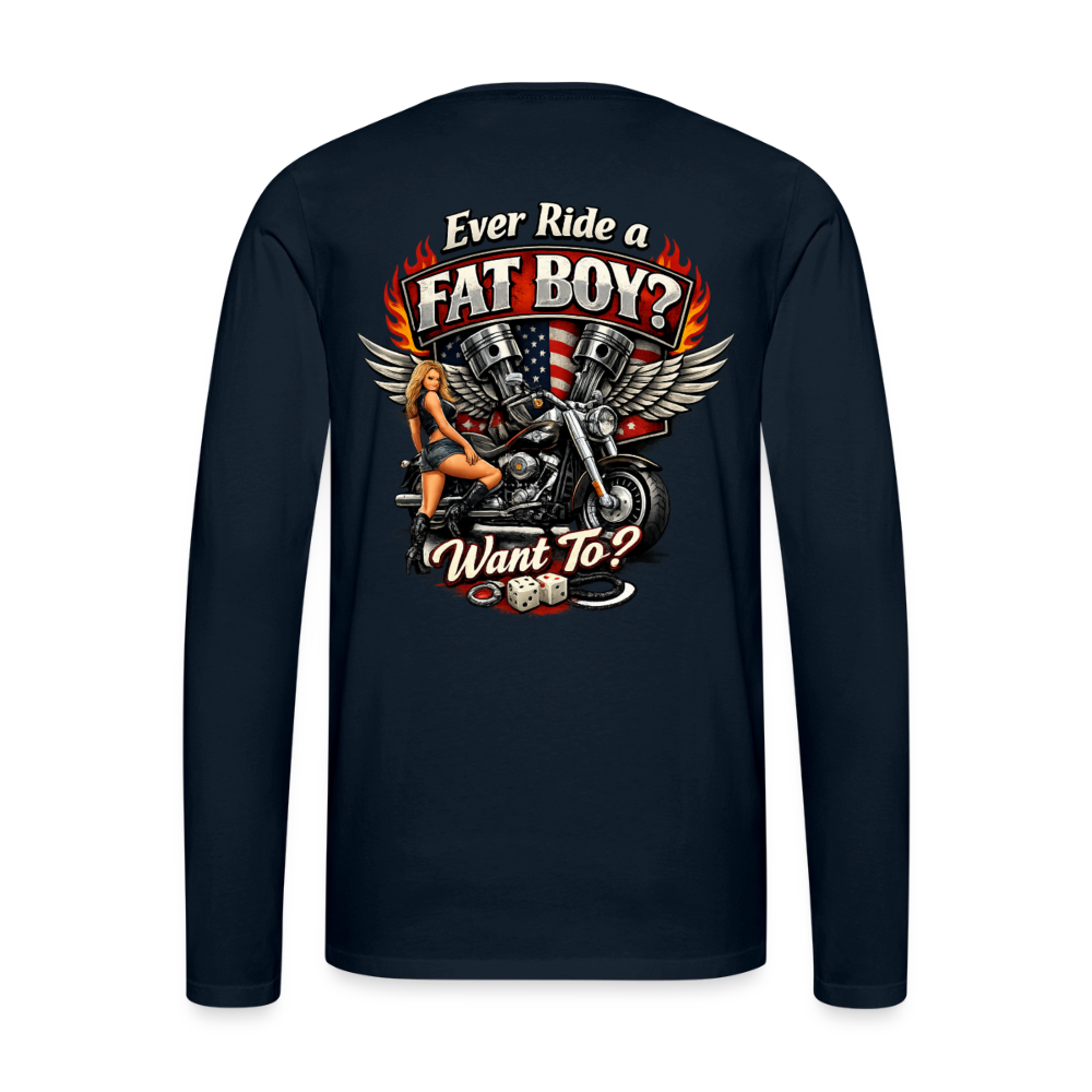 Ever Ride A Fat Boy Want To Funny Biker Long Sleeve Color: Black