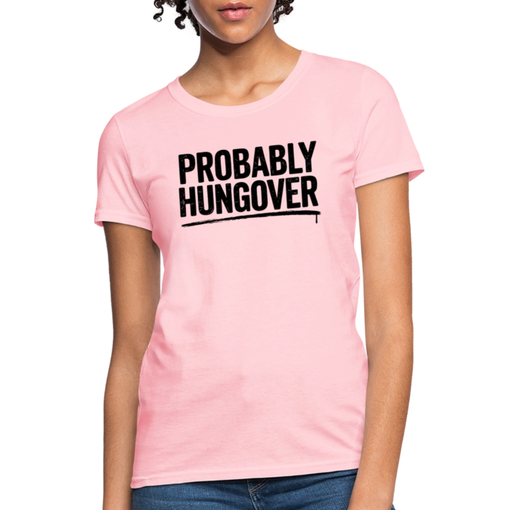 Probably Hungover Women's Contoured T-Shirt - pink