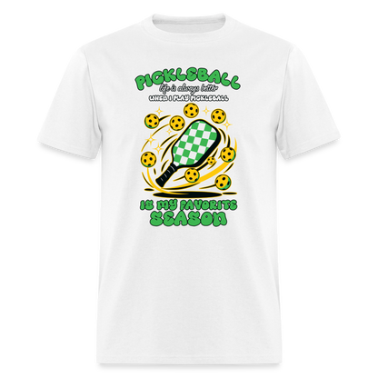 Pickleball Is My Favorite Season T-Shirt - white