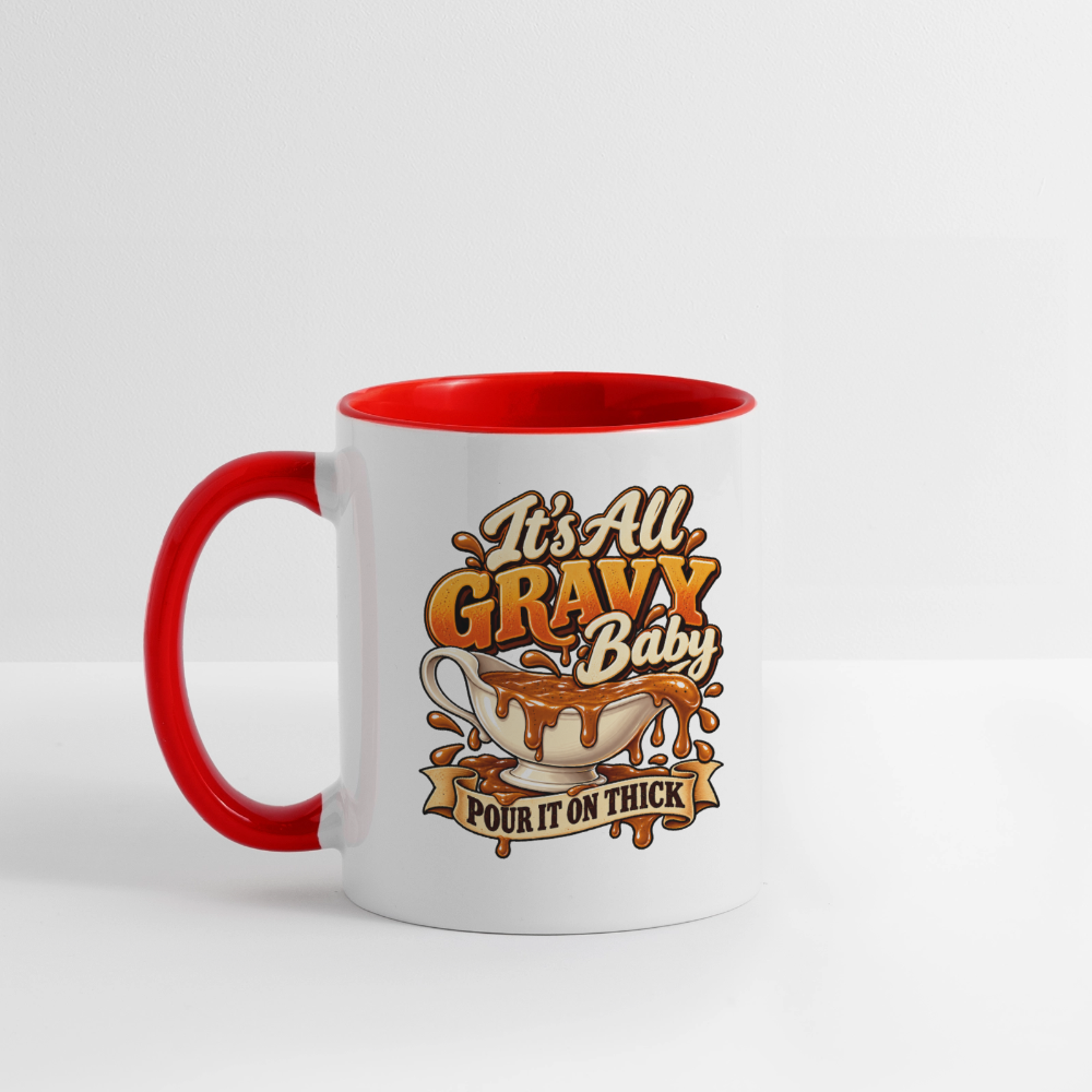 It’s All Gravy Baby – Pour It On Thick Coffee Mug - white/red