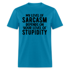 My Level of Sarcasm Depends on You Level of Stupidity T-Shirt - turquoise
