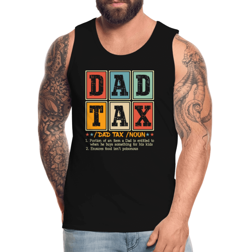 Dad Tax Men’s Premium Tank Top - black