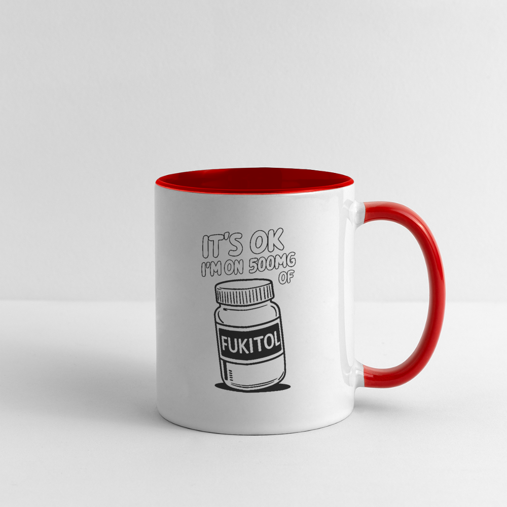 It's OK I'm On 500Mg of Fukitol Coffee Mug - white/red