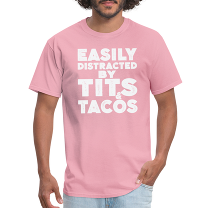 Easily Distracted by Tits and Tacos T-Shirt - pink