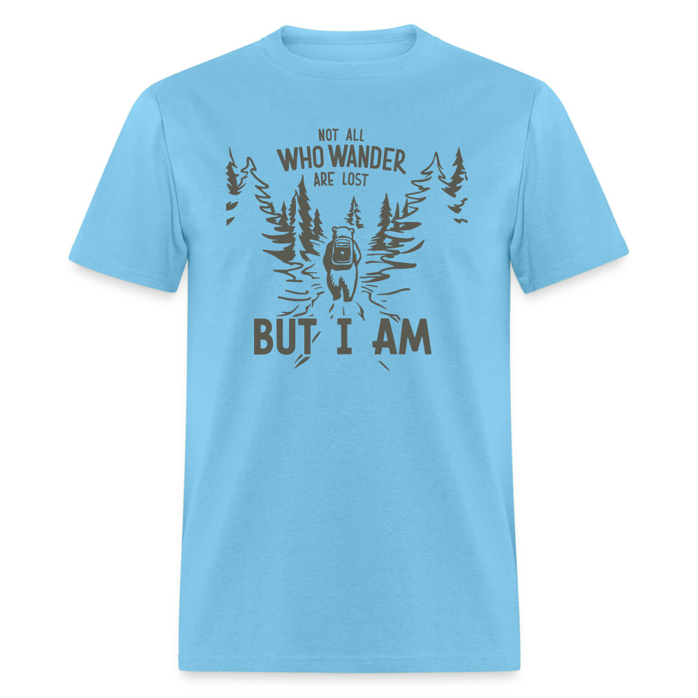 Not All Who Wonder Are Lost, But I Am (Camping Humor) T-Shirt - aquatic blue