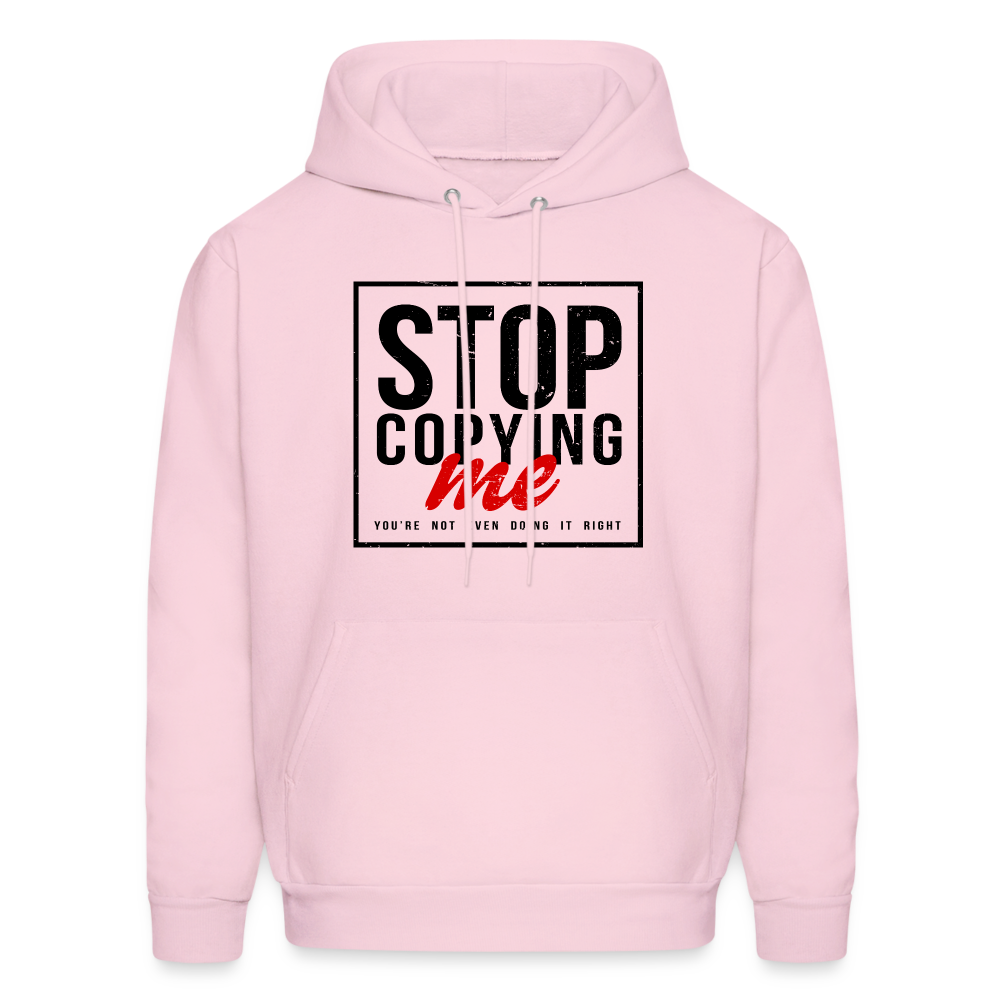 Stop Copying Me You're Not Even Doing It Right Hoodie - pale pink