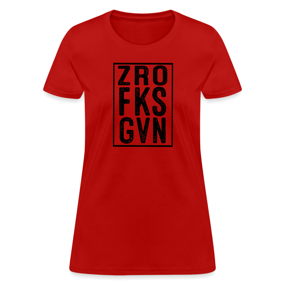 Zero Fucks Given (ZRO FKS GVN) Women's Contoured T-Shirt - red