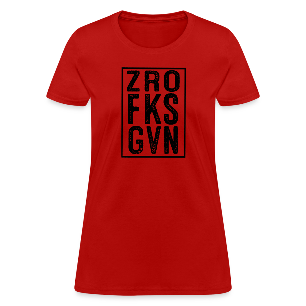 Zero Fucks Given (ZRO FKS GVN) Women's Contoured T-Shirt - red