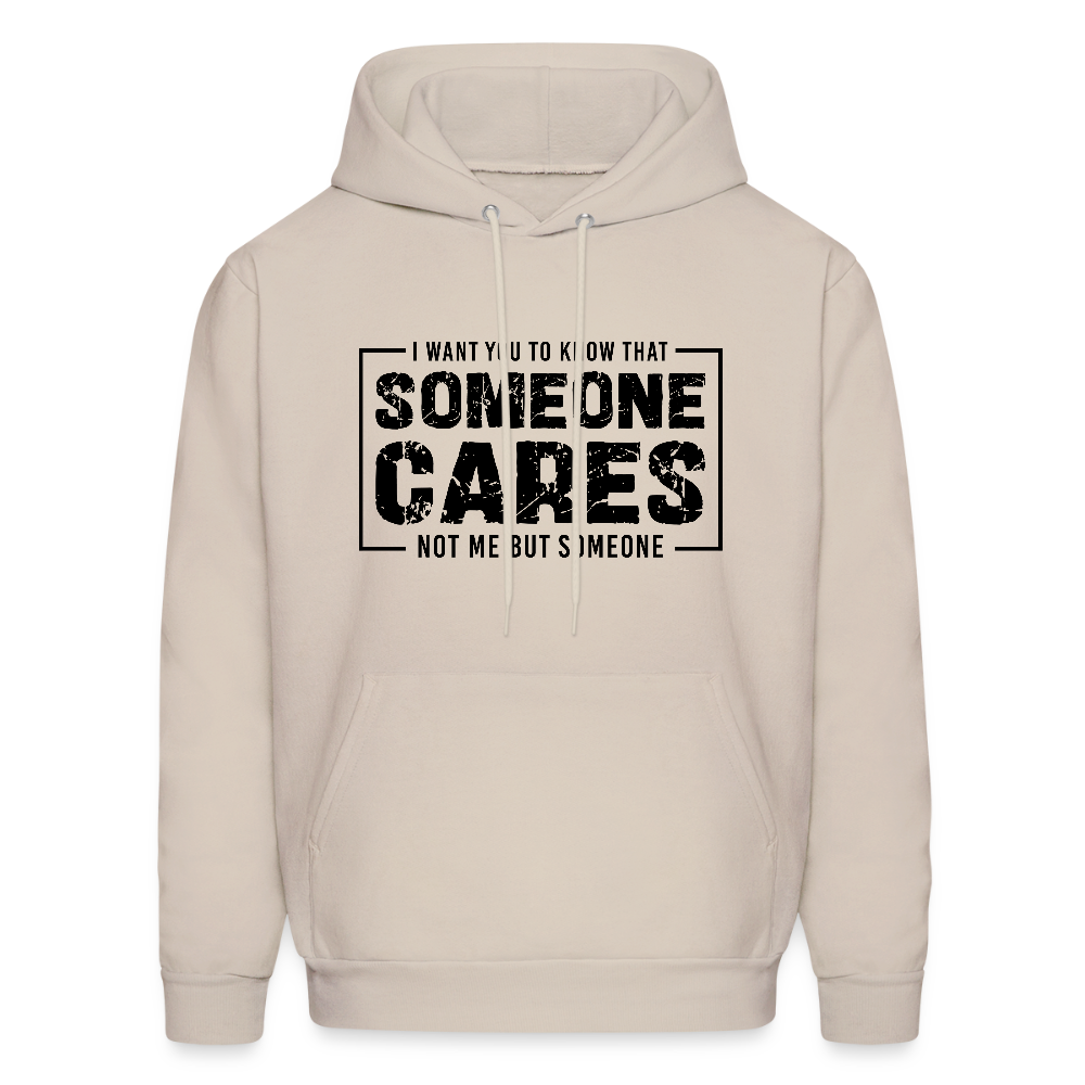 Someone Cares, Not Me (Sarcasm) Hoodie - Sand