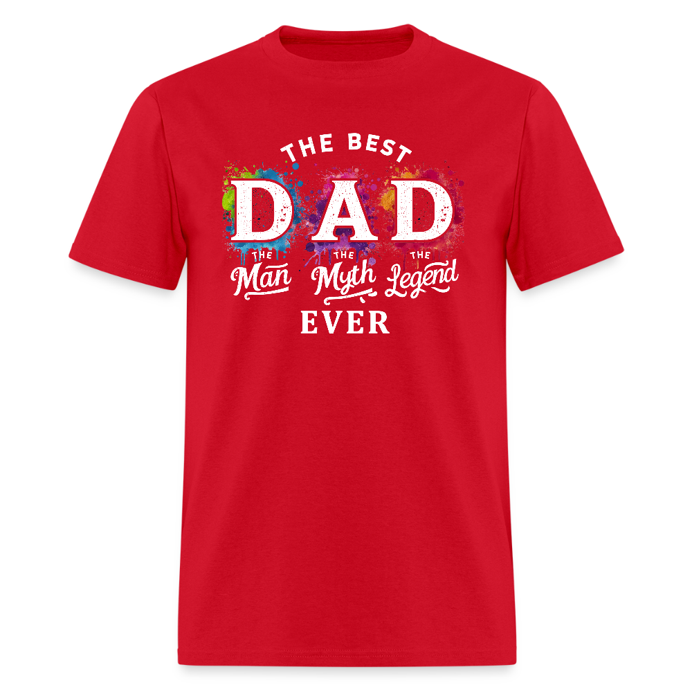 Best Dad Ever T-Shirt - “The Man, The Myth, The Legend.” Color: red