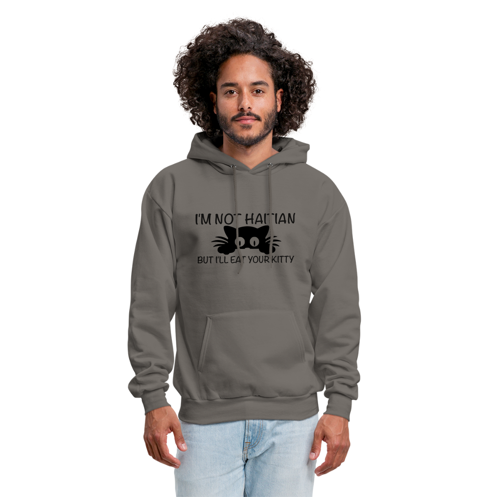 I'm Not Haitian But I'll Eat Your Kitty Hoodie - asphalt gray