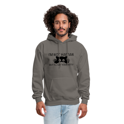 I'm Not Haitian But I'll Eat Your Kitty Hoodie - asphalt gray