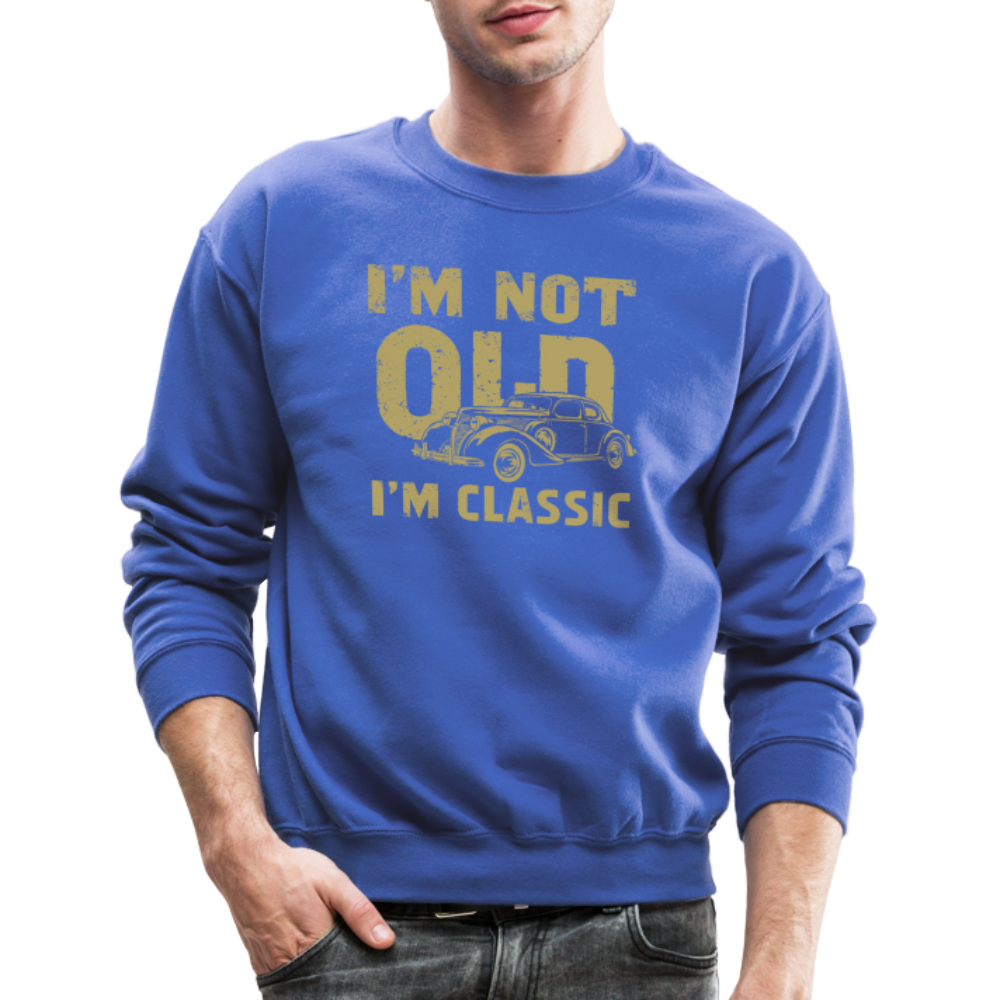 I'm Not Old I'M Classic Sweatshirt - royal blue