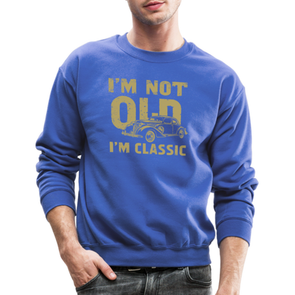 I'm Not Old I'M Classic Sweatshirt - royal blue