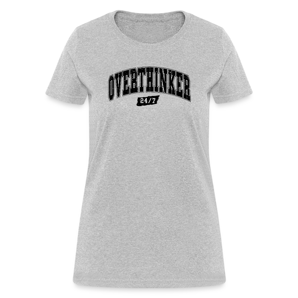 Overthinker 24/7 Women's T-Shirt – Fun and Flattering Fit - heather gray