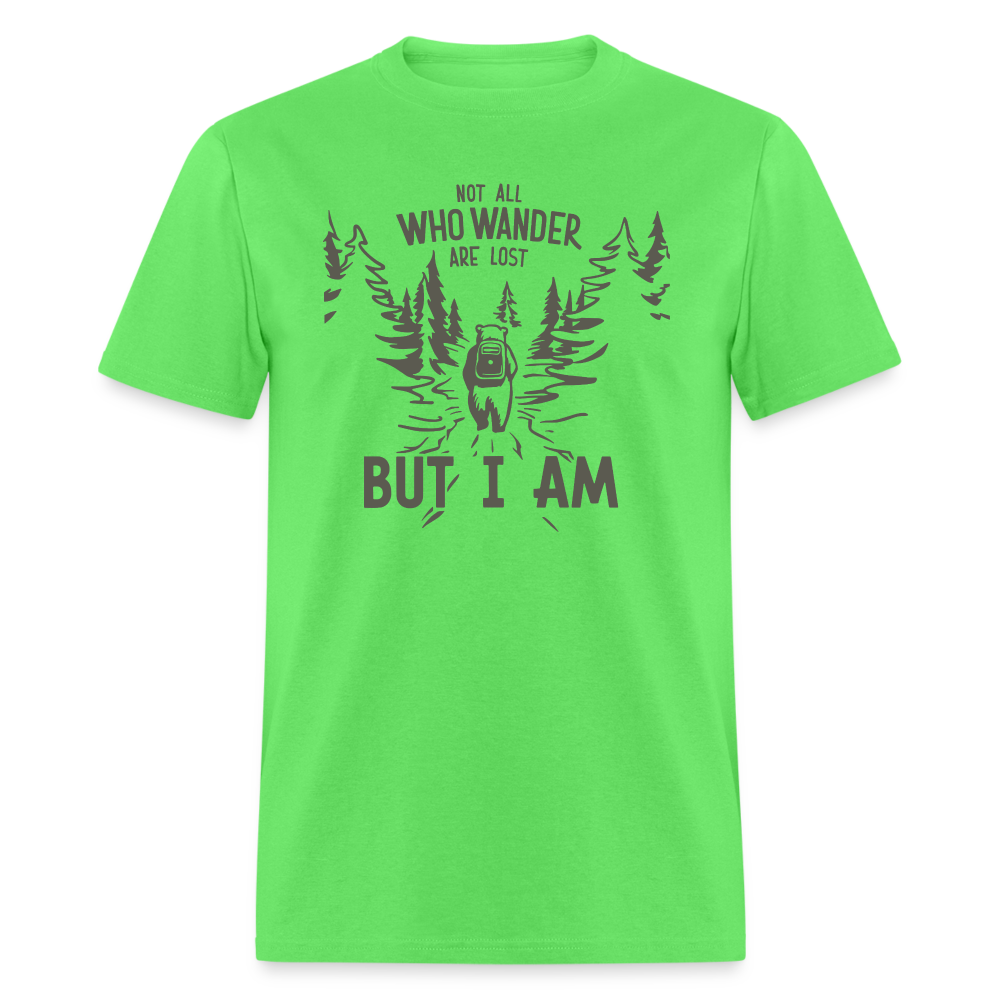 Not All Who Wonder Are Lost, But I Am (Camping Humor) T-Shirt - kiwi