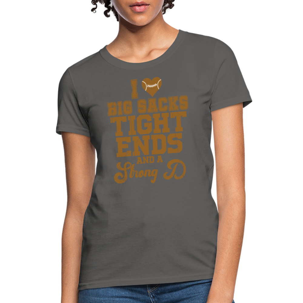 I Heart Big Sacks Tight Ends and A Strong D Women's T-Shirt (Football Season) - charcoal