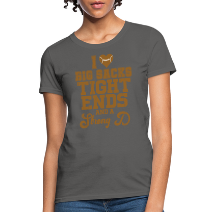 I Heart Big Sacks Tight Ends and A Strong D Women's T-Shirt (Football Season) - charcoal