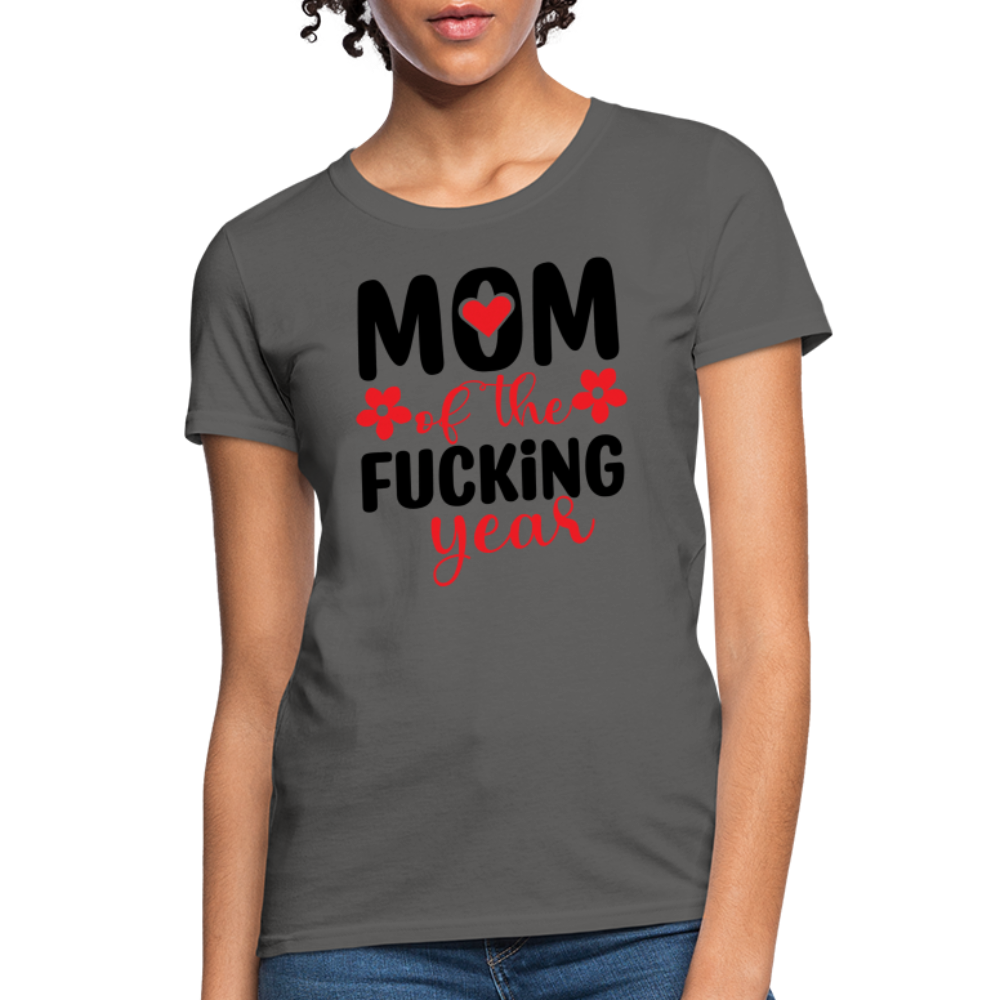 Mom of the Fucking Year Women's Contoured T-Shirt - charcoal