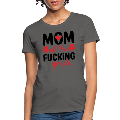 Mom of the Fucking Year Women's Contoured T-Shirt - charcoal