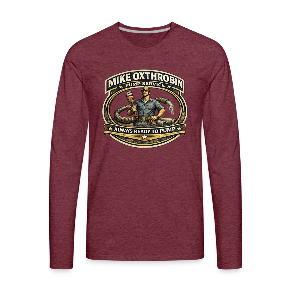 Mike Oxthrobin Pump Service Long Sleeve Funny Humor Shirt Color: heather burgundy