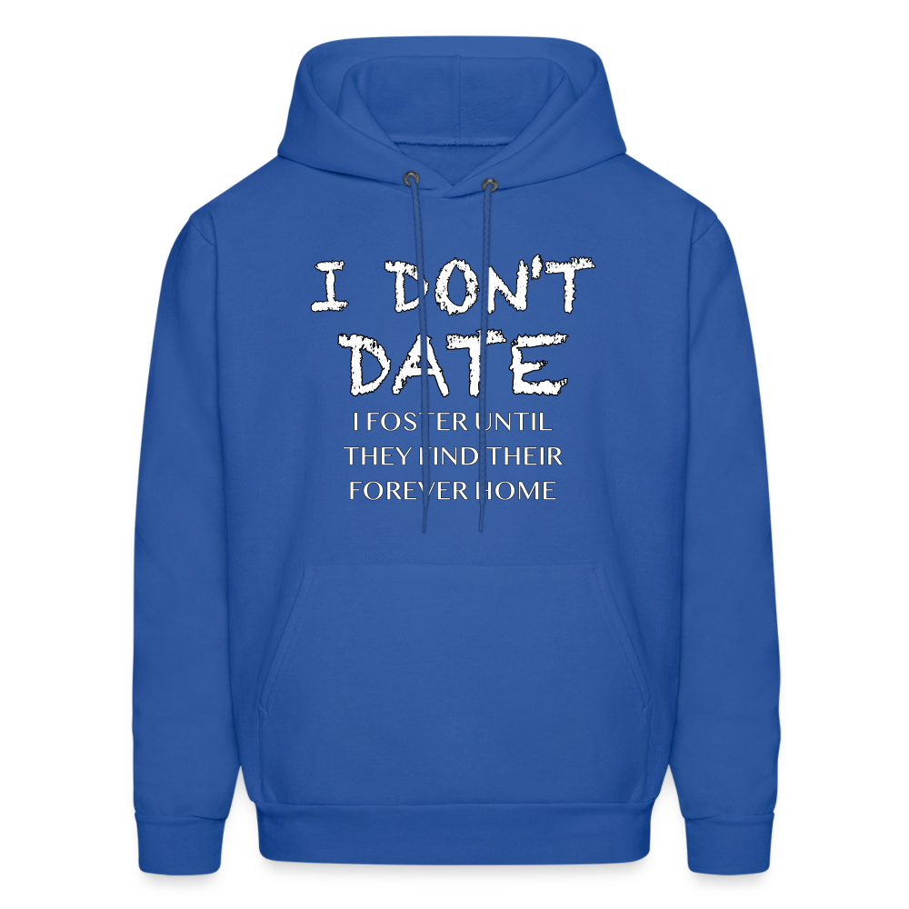 I Don't Date, I Foster Hoodie (Funny Dating Humor) - royal blue
