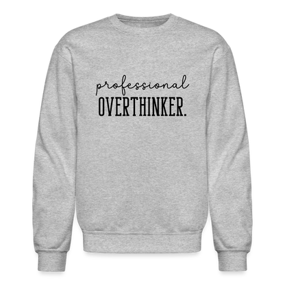 Professional Overthinker Sweatshirt - heather gray