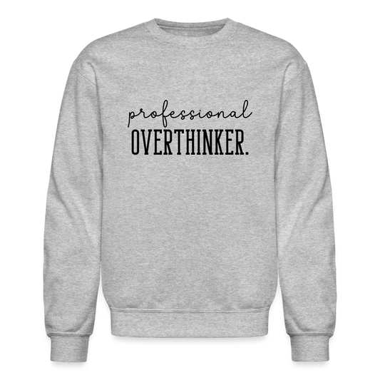 Professional Overthinker Sweatshirt - heather gray