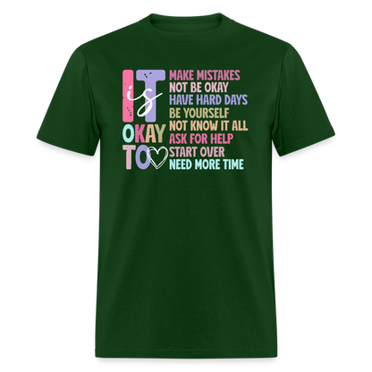 It Is Ok (Motivation Support) T-Shirt - forest green