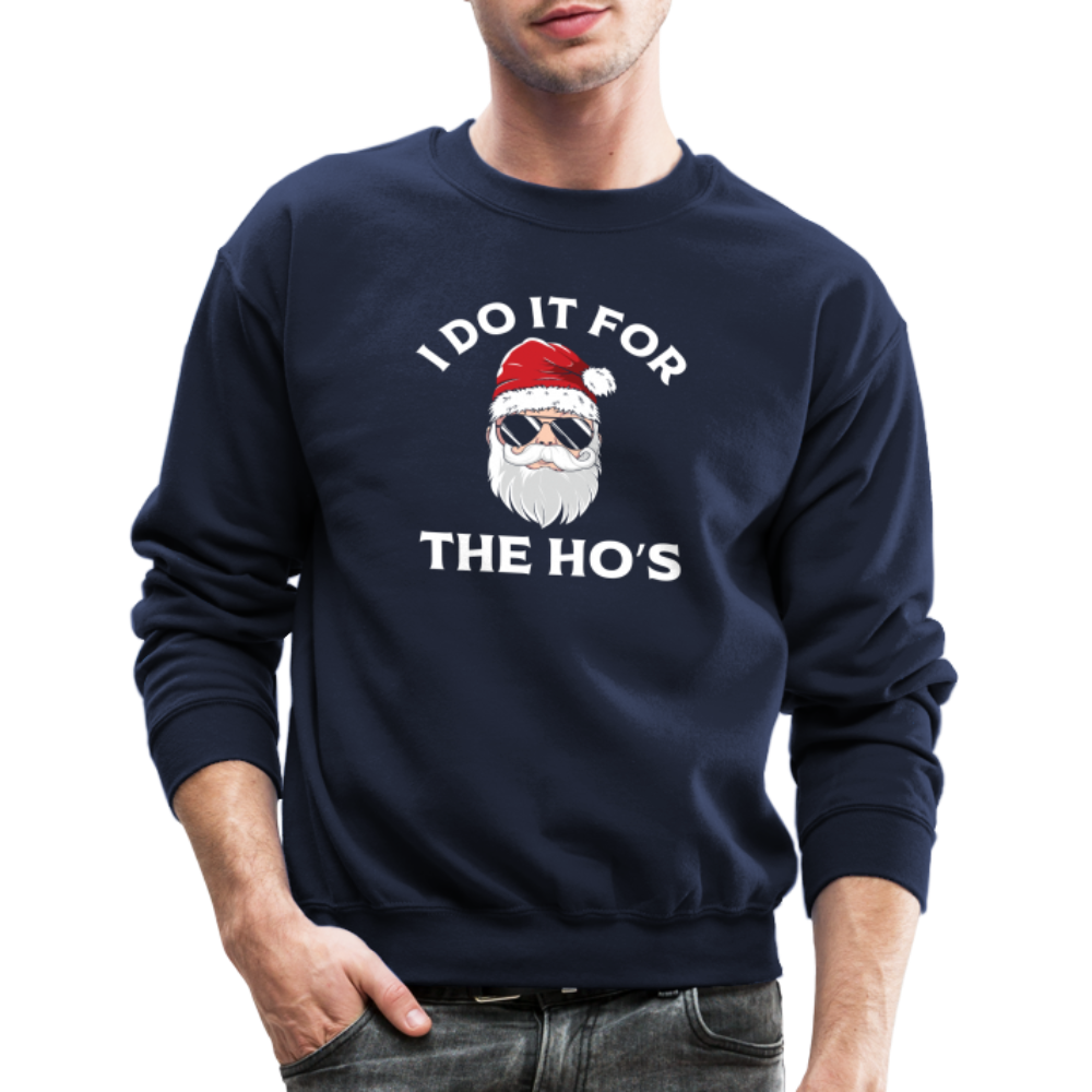 I Do It for the Ho's (Santa) Funny Christmas Sweatshirt - navy