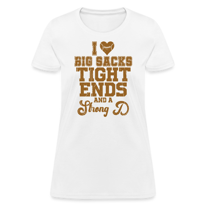 I Heart Big Sacks Tight Ends and A Strong D Women's T-Shirt (Football Season) - white