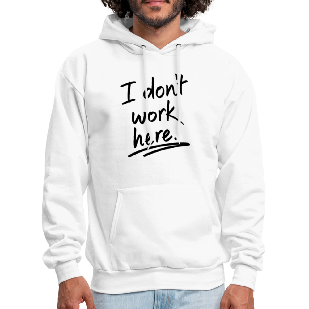 I Don't Work Here Hoodie - white