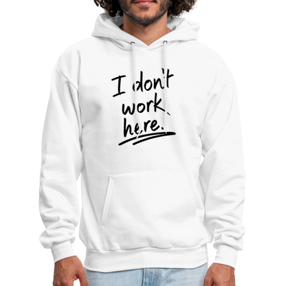 I Don't Work Here Hoodie - white