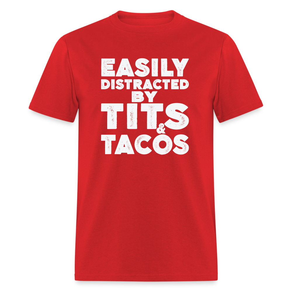 Easily Distracted by Tits and Tacos T-Shirt - red