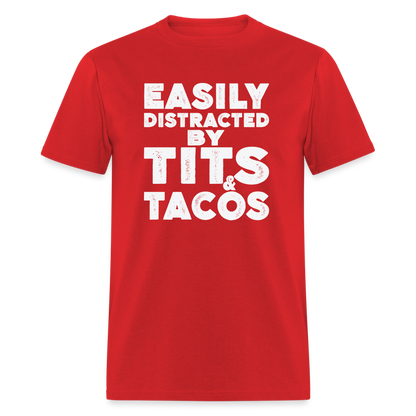 Easily Distracted by Tits and Tacos T-Shirt - red