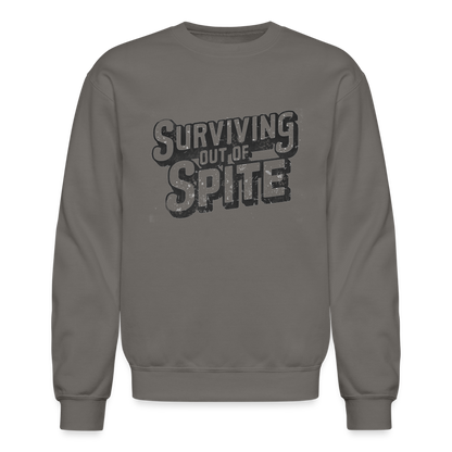 Surviving Out Of Spite Sweatshirt - asphalt gray