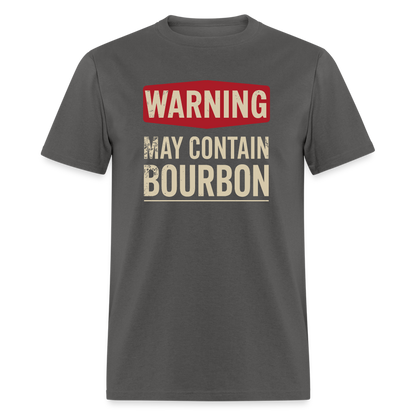 Warning May Contain Bourbon T-Shirt - charcoal