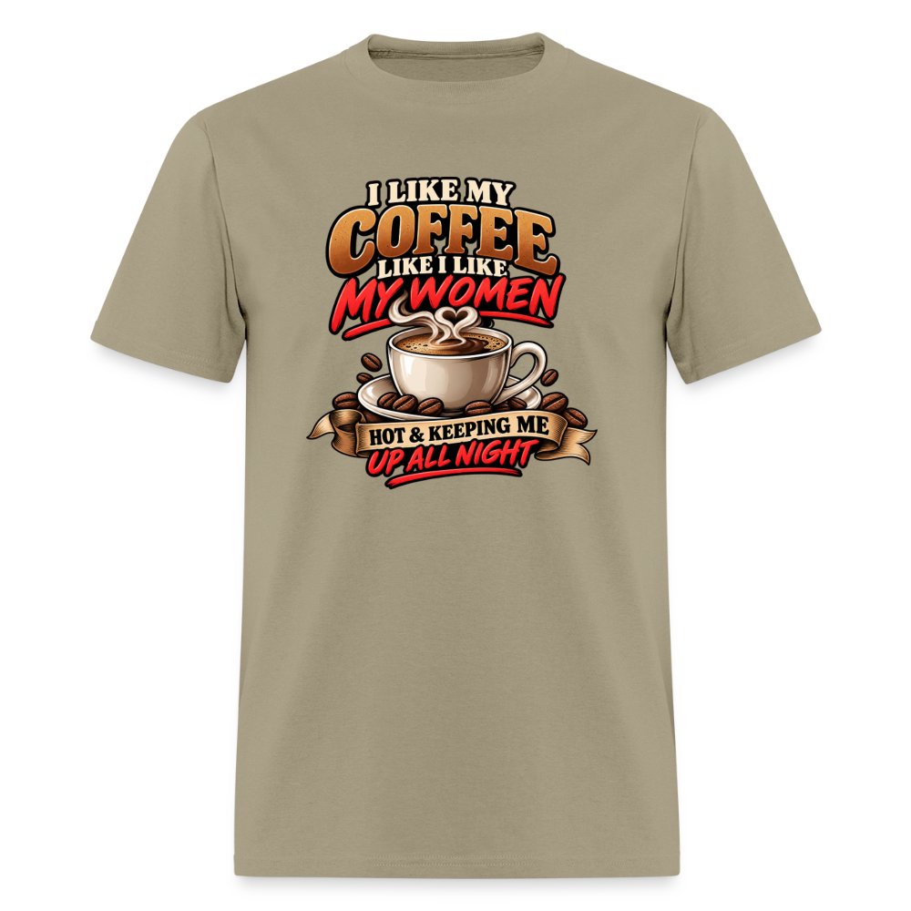 I Like My Coffee Like I Like My Women Funny T-Shirt Color: Khaki