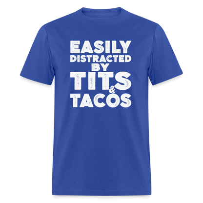 Easily Distracted by Tits and Tacos T-Shirt - royal blue