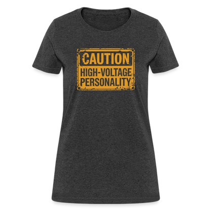 Caution High Voltage Personality Women's Contoured T-Shirt - heather black