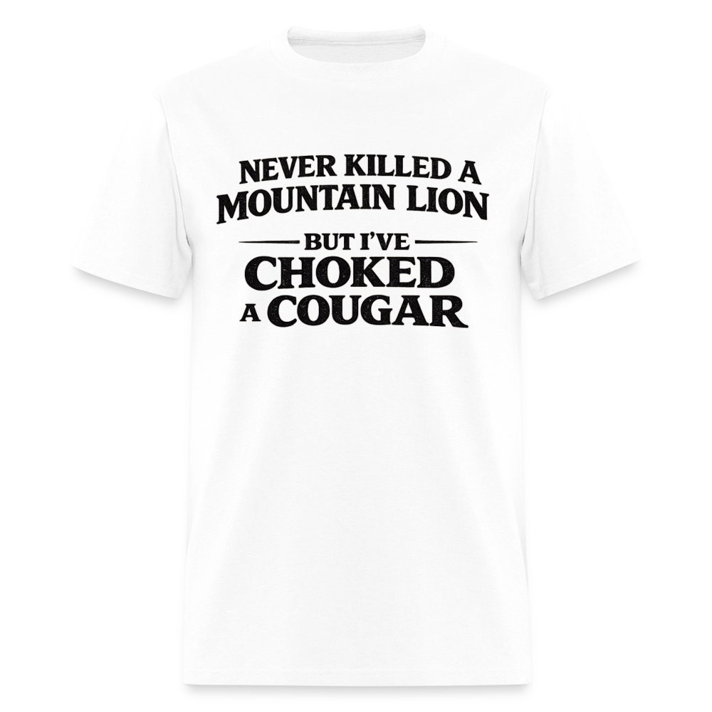 Choked a Cougar Funny Adult Humor T-Shirt Color: White