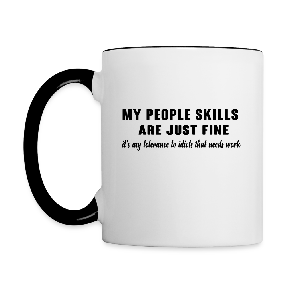 It's My Tolerance To Idiots That Needs Work Coffee Mug - white/black