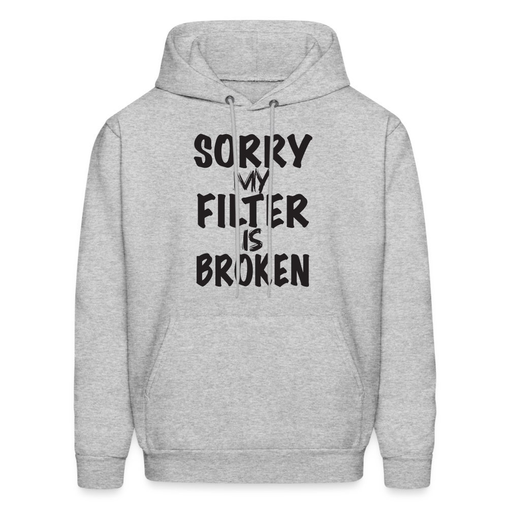 Sorry My Filter Is Broken Hoodie - heather gray