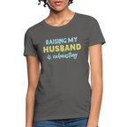 Raising My Husband is Exhausting Women's Contoured T-Shirt